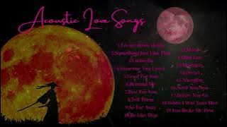The Best Acoustic Love Songs  Playlist ❤️❤️❤️ Top Acoustic Songs Cover Of All Time
