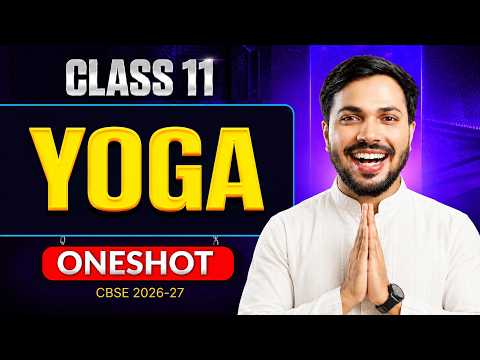 YOGA Unit 3 Detailed ONESHOT Physical Education Class 11 CBSE 2026-27 🔥