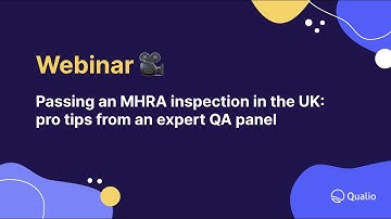 Passing an MHRA inspection in the UK: pro tips from an expert QA panel