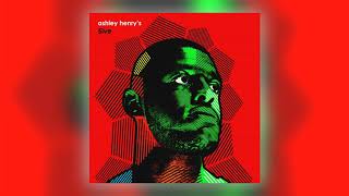 Ashley Henry - Déjà Vu [Audio] (1 of 5)