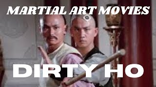 MARTIAL ART MOVIES...Dirty Ho.