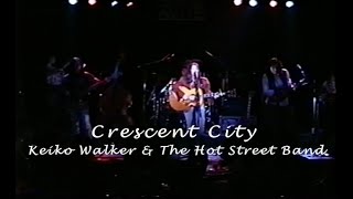 Video thumbnail of "Keiko Walker & The Hot Street Band / Crescent City 1994"