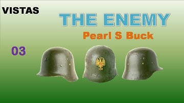 The Enemy | CBSE Class 12 English Chapter - 4 | Vistas | Pearl S Buck | L-3