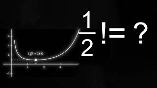 What is (1/2)! ? — The Gamma Function Explained