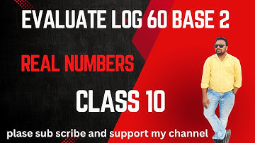 Evaluate log 60 base 2  || real numbers || class 10