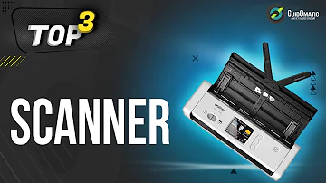 Quel est le meilleur scanner ?