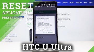 How to Reset App Preferences in HTC U Ultra – Clear App Data