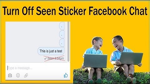 How To Read Messages On Facebook Without Being Seen? Turn Off Seen Sticker