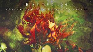 Earthside  All We Ever Loved  Frank Sacramone Piano Version  