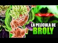 ¿Broly tiene La MEJOR PELÍCULA de todo Dragon Ball?