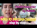 PAANO MAGKATAY NG MANOK na magisa? /HOW TO DRESSED CHICKEN step by step procedure!
