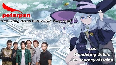 Peterpan - Hari Yang Cerah Untuk Jiwa Yang Sepi [AMV]