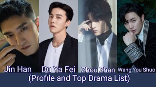 Jin Han, Du Ya Fei, Zhou Zhan and Wang You Shuo (Profile and Top Drama List) #JunJiuLing