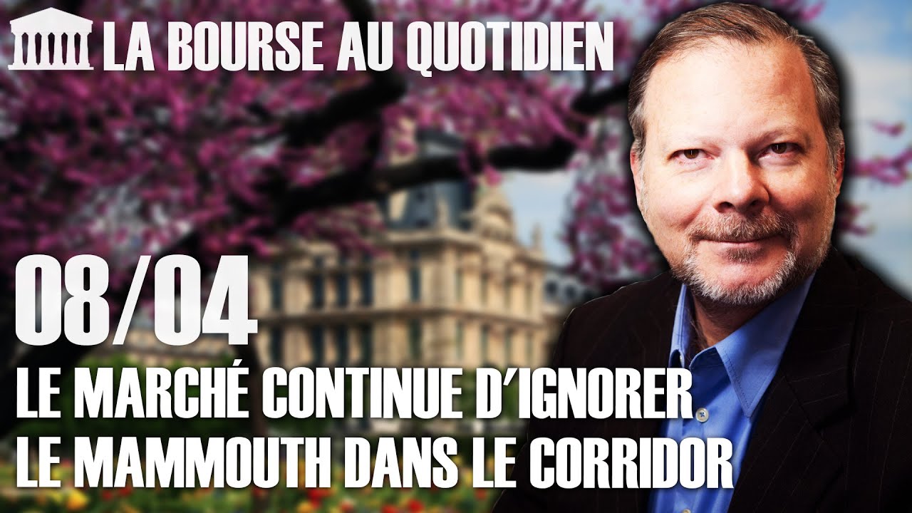 Bourse au Quotidien - Le marché continue d'ignorer le mammouth dans le corridor
