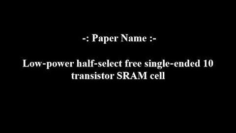 Low‑power half‑select free single‑ended 10 transistor SRAM cell