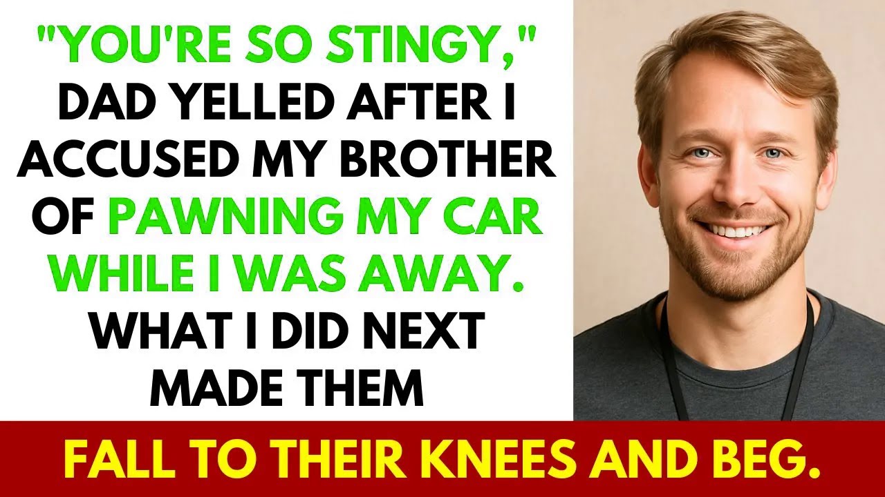Dad Called Me Stingy After I Confronted My Brother for Selling My Car