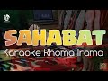 SAHABAT - RHOMA IRAMA - KARAOKE DANGDUT NADA PRIA - HQ AUDIO