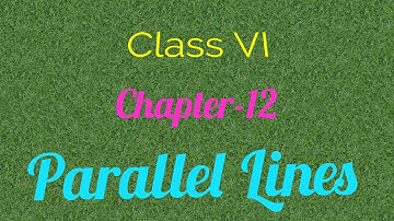 || Class VI || Chapter 12 || Parallel Lines || Mathematics||