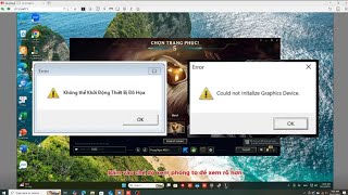Fix lỗi game Liên Minh Huyền Thoại báo lỗi Could not Initalize Graphics device 100% thành công.