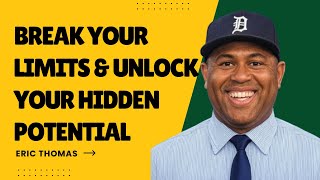Break Your Limits & Unlock Your Hidden Potential – Eric Thomas Motivation to Level Up in 2025