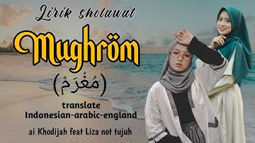 mughrom,ai Khodijah feat Liza not tujuh-lirik dan translate Indonesia,Arab,dan inggris #sholawat