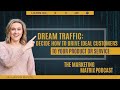 TMM 68: Dream Traffic: Decide HOW to Drive Ideal Customers to Your Product or Service with Lisanne