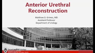 UW Urology Grand Rounds: Anterior Urethral Reconstruction – 2/14/2024