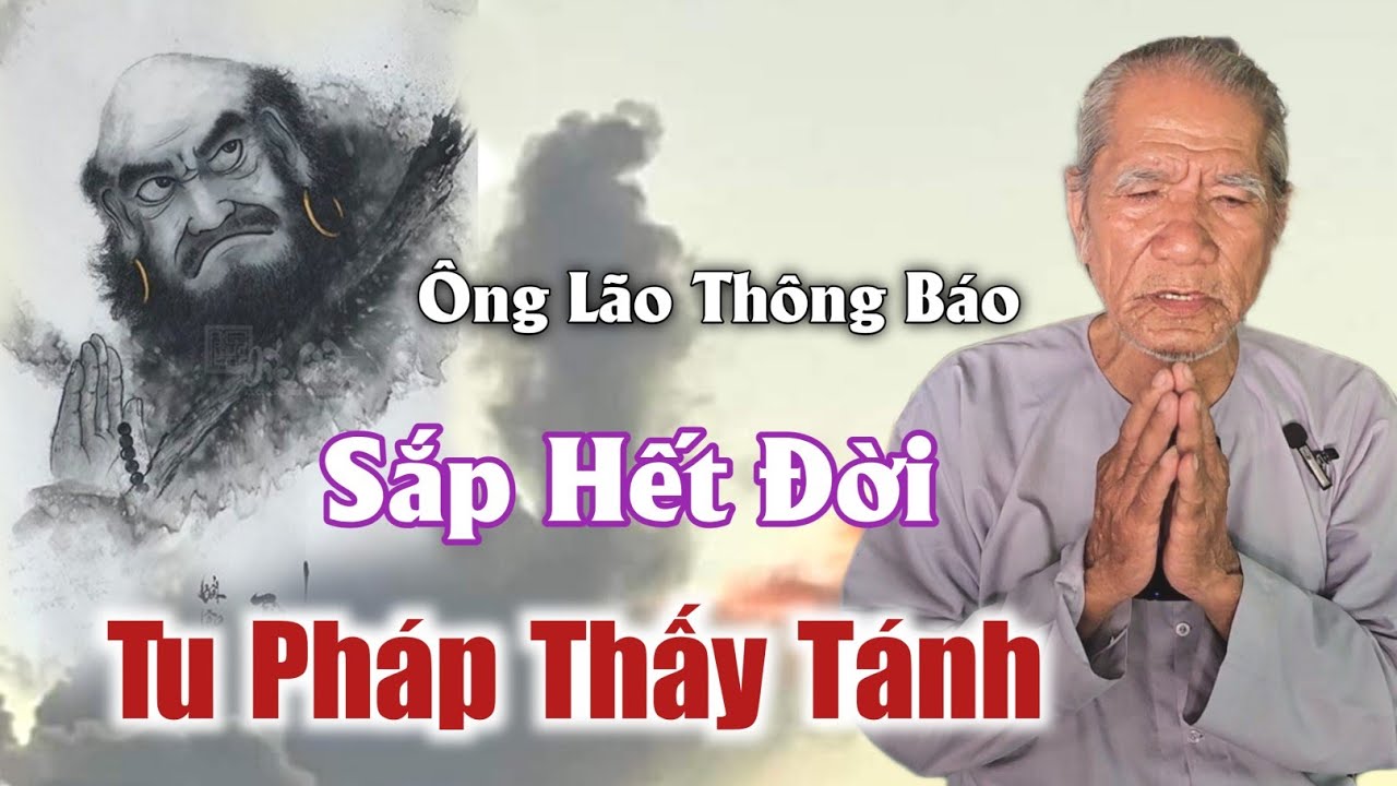 Tu Pháp Thấy Tánh ông lão thông báo sấp tới chia sẻ Phật Pháp