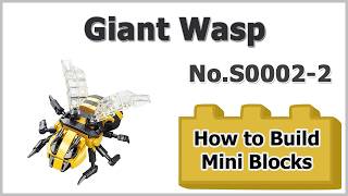 How to Build Giant Wasp Blocks - LeleBrother World Insect S0002-2 Instructions Specifications