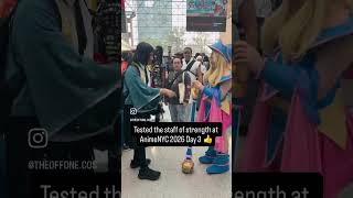 Testing the Staff of Strength at AnimeNYC!