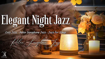 Elegant Night Jazz Music ~ Smooth Saxophone Jazz BGM ~ Calm Instrumental Music for Sleep, Relax,...