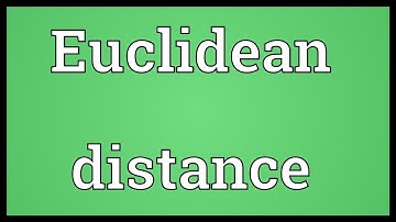 Euclidean distance Meaning