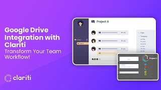 Google Drive Integration with Clariti Transform Your Team Workflow!