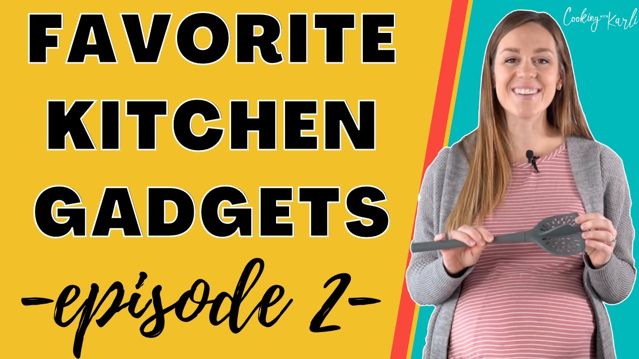 Karli's Top Kitchen Gadgets (Episode 2)- 5 Kitchen Tools She Can't