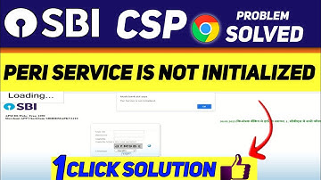 SBI CSP Chrome Browser Login Problem, Peri Service Not Initialized.. Fix It This Way..