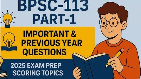 BPSC-113 PREVIOUS YEAR AND IMPORTANT QUESTIONS PART - 1