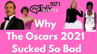 Why The #Oscars 2021 Sucked So Bad - myTalk Reacts
