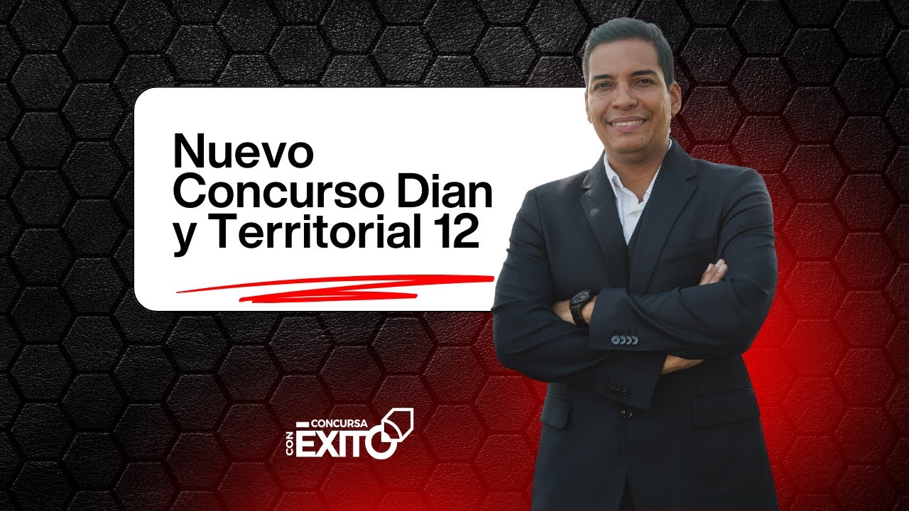 Nuevo concurso Dian y Territorial 12: ¡Fechas, requisitos y claves que nadie te contó!