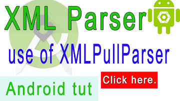 Android - XML Parser Tutorial use of XMLPullParser parse xml on web api|android studio