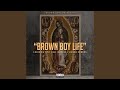 Brown Boy Life (feat. Louie V, Spit Hell Manuel & Liasco Crooks)
