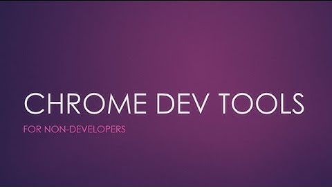 Chrome Developer Tools - Video Tutorial