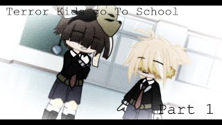 Terror Kids go to School|| Part 1