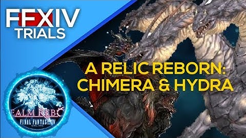 FFXIV : ARR (TRIALS) - CHIMERA & HYDRA