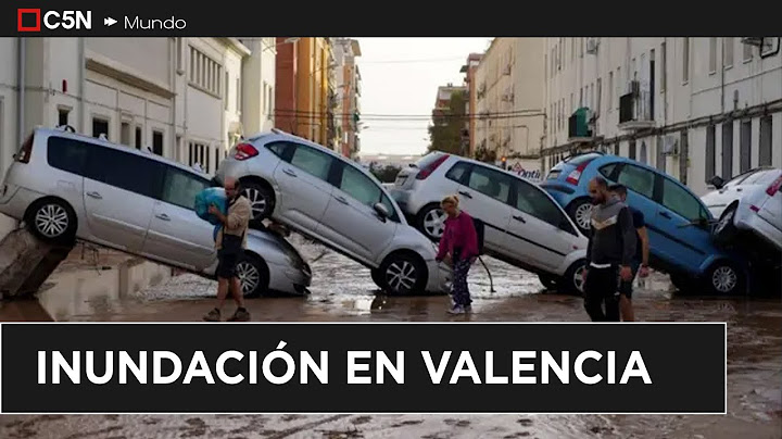 VALENCIA BAJO el AGUA: MÁS de 100 MUERTOS tras las INUNDACIONES