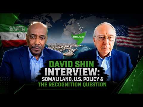 Inside U.S. Policy on Somaliland Recognition | Exclusive David Shin Interview