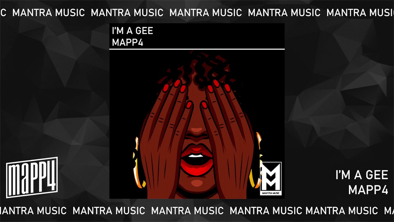 Mapp4 -  I'm A Gee