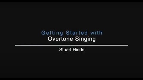 Getting Started with Overtone Singing
