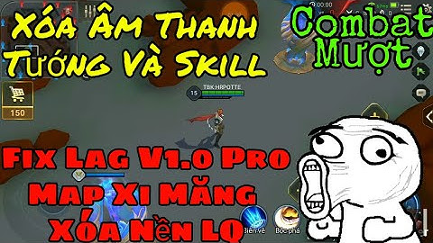[ Hào Offcial ] - Fix Lag Pro V1.0 - Map Xi Măng - Tối Ưu Hóa - Máy Yếu Đừng Xem Sẽ Mượt Đấy !?