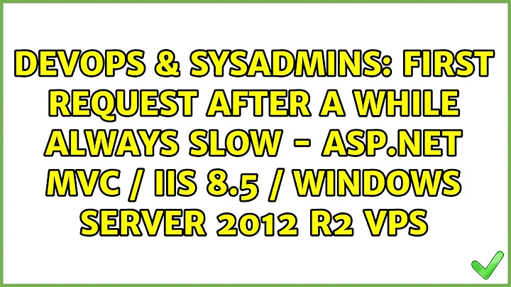 First request after a while always slow - ASP.NET MVC / IIS 8.5 / Windows Server 2012 R2 VPS