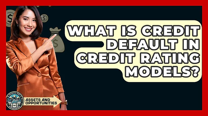 What Is Credit Default In Credit Rating Models? - AssetsandOpportunity.org